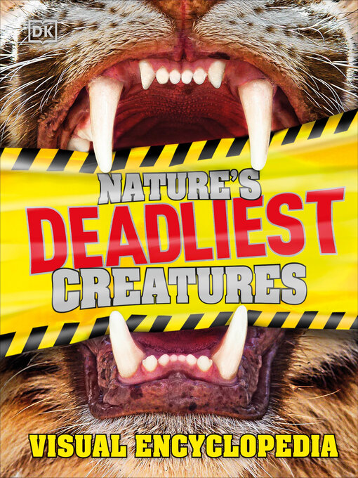 Title details for Nature's Deadliest Creatures Visual Encyclopedia by DK - Available